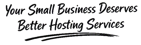 Your Small Business Deserves Better Hosting Services